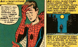 Spider-Man says it's his fault that Uncle Ben is dead. 